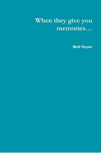 When they give you memories...