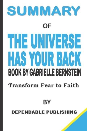 Summary of The Universe has Your Back Book by Gabrielle Bernstein
