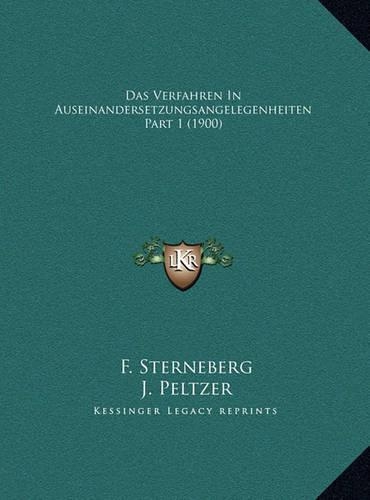 Das Verfahren In Auseinandersetzungsangelegenheiten Part 1 (1900)