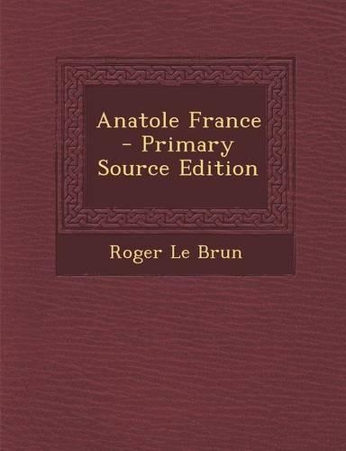 Anatole France - Primary Source Edition