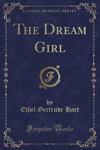 The Dream Girl (Classic Reprint)