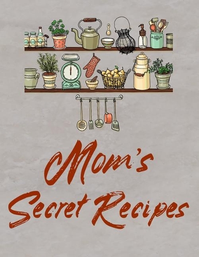 Mom's Secret Recipes