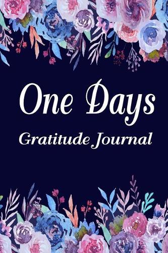 One Days Gratitude Journal: A Journaling Inspiration for Positivity, Balance, and Joy