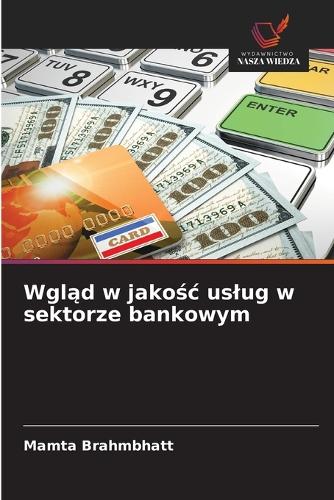 Wgląd w jakośc uslug w sektorze bankowym