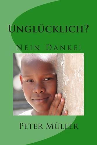 Unglücklich? Nein Danke!