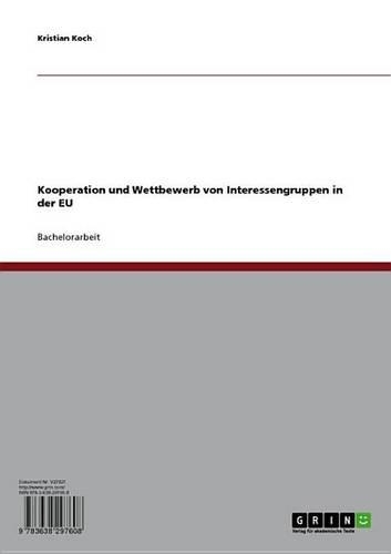 Kooperation Und Wettbewerb Von Interessengruppen in Der Eu