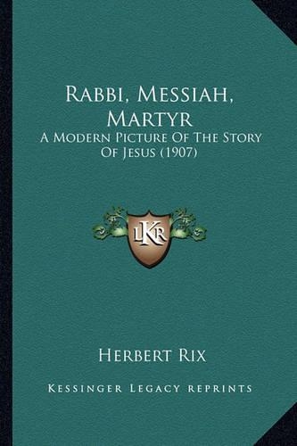 Rabbi, Messiah, Martyr