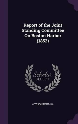 Report of the Joint Standing Committee On Boston Harbor (1852)