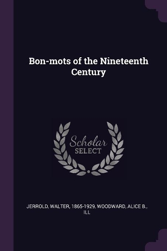 Bon-mots of the Nineteenth Century