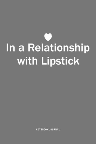 In A Relationship with Lipstick