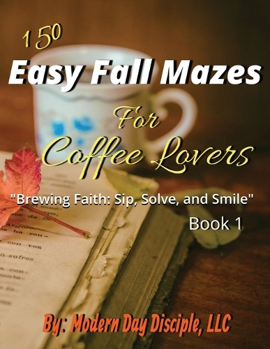 150 Easy Fall Mazes for Coffee lovers