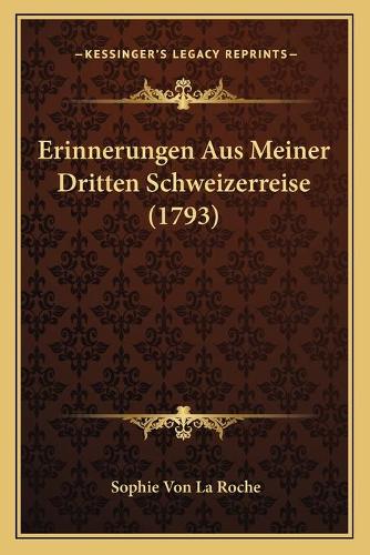 Erinnerungen Aus Meiner Dritten Schweizerreise (1793)