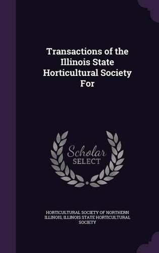 Transactions of the Illinois State Horticultural Society for