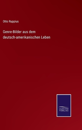 Genre-Bilder aus dem deutsch-amerikanischen Leben