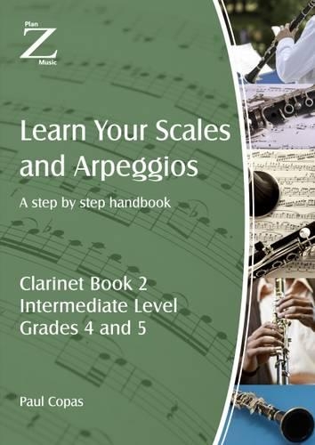 Learn Your Scales and Arpeggios - Clarinet