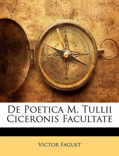 de Poetica M. Tullii Ciceronis Facultate