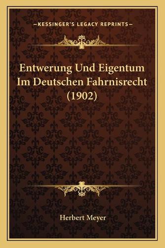 Entwerung Und Eigentum Im Deutschen Fahrnisrecht (1902)