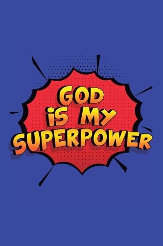 God Is My Superpower