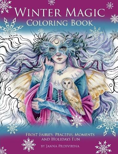 Winter Magic Coloring Book: Frost Fairies, Peaceful Moments and Holidays Fun