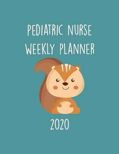 Pediatric Nurse Weekly Planner 2020