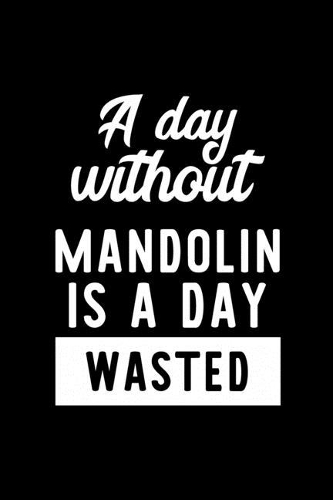 A Day Without Mandolin Is A Day Wasted