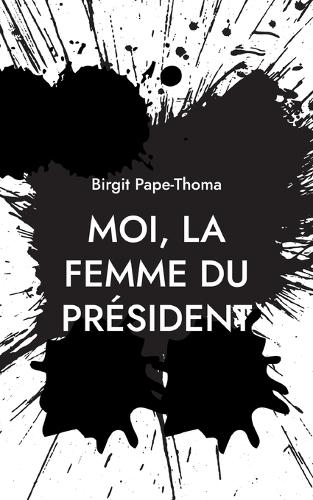 Moi, la femme du président