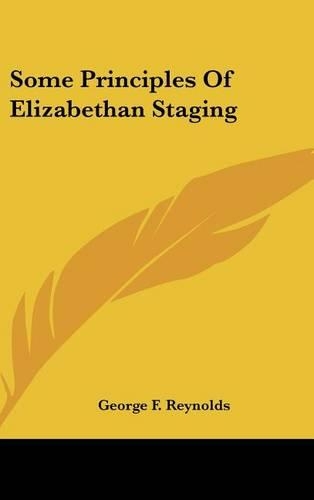Some Principles of Elizabethan Staging