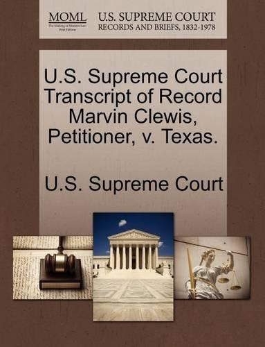 U.S. Supreme Court Transcript of Record Marvin Clewis, Petitioner, V. Texas.
