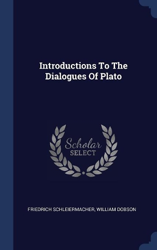 Introductions To The Dialogues Of Plato
