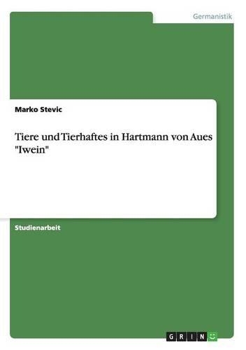 Tiere und Tierhaftes in Hartmann von Aues 