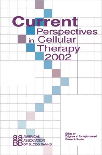 Current Perspectives in Cellular Therapy 2002