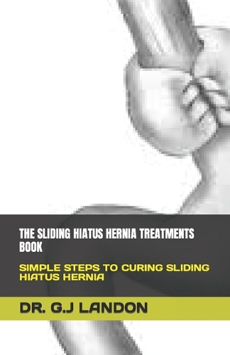 The Sliding Hiatus Hernia Treatments Book