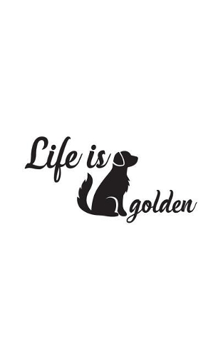 Life Is Golden