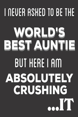 I Never Asked To Be The World's Best Auntie But Here I Am Absolutely Crushing It