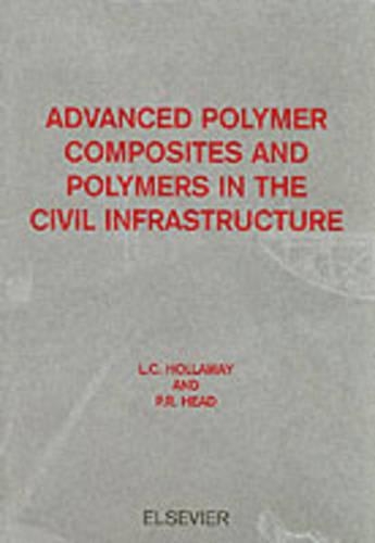 Advanced Polymer Composites and Polymers in the Civil Infrastructure