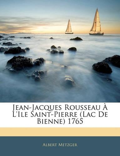 Jean-Jacques Rousseau A L'Ile Saint-Pierre (Lac de Bienne) 1765
