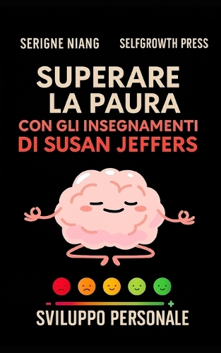 Superare la paura con gli insegnamenti di Susan Jeffers