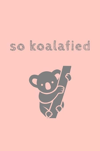 Koalafied: Novelty Saying For Employees And New Graduates - Lined Blank Notepad