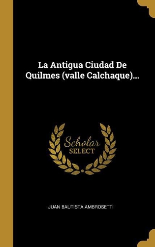 La Antigua Ciudad De Quilmes (valle Calchaque)...