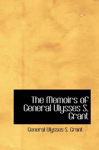 The Memoirs of General Ulysses S. Grant, Part 6