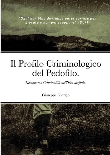 Il Profilo Criminologico del Pedofilo.