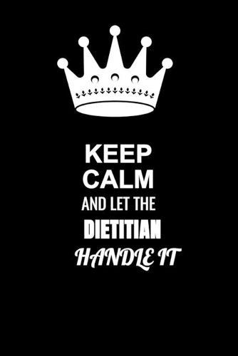 Keep Calm and Let the Dietitian Handle It