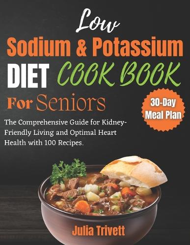 A Low Sodium and Potassium Cookbook for Seniors