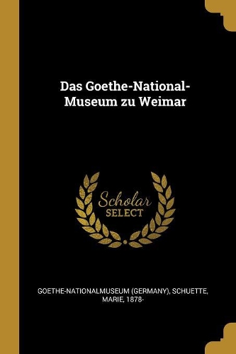 Das Goethe-National-Museum zu Weimar