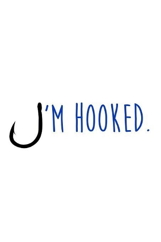 I'm Hooked