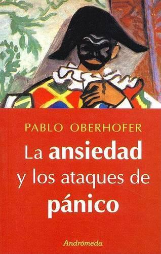 La Ansiedad y Los Ataques de Panico