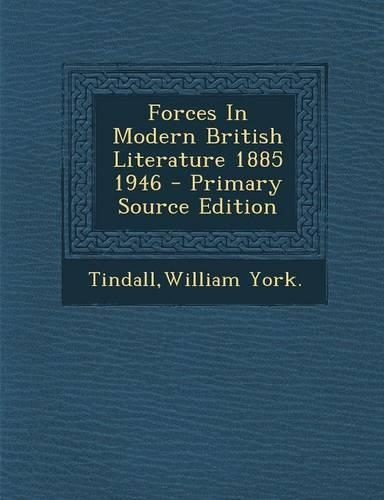 Forces in Modern British Literature 1885 1946