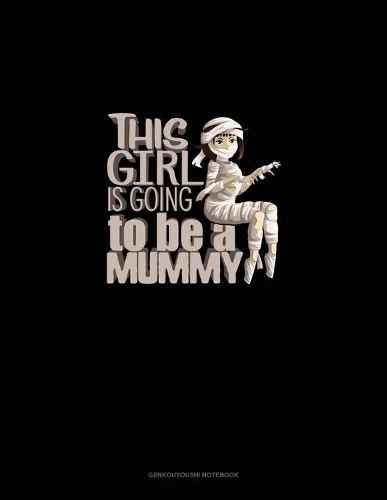 This Girl Is Going to Be a Mummy