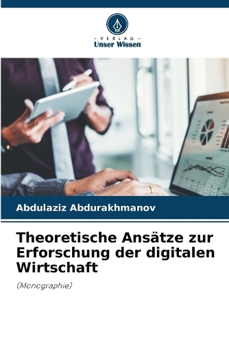 Theoretische Ansätze zur Erforschung der digitalen Wirtschaft