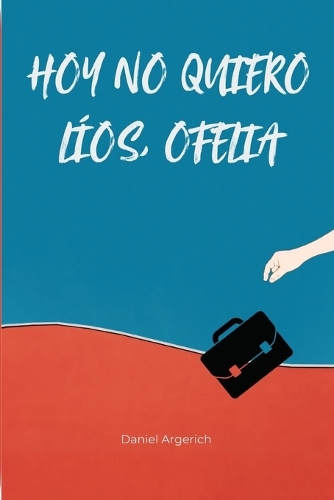 Hoy no quiero líos, Ofelia
